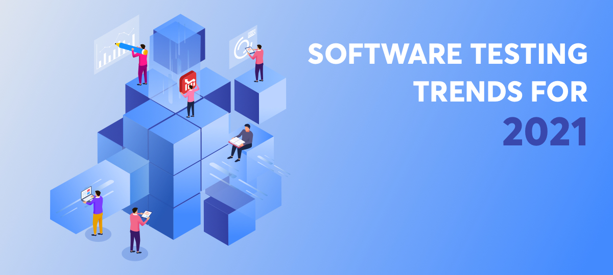 Software Testing Trends 2021