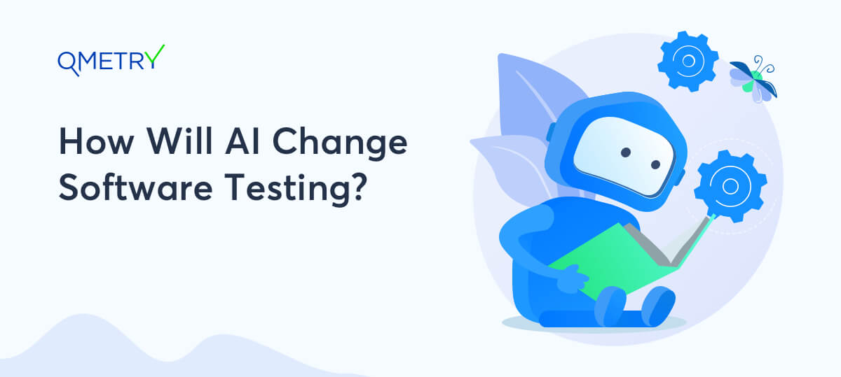 Banner How Will AI Change Software Testing?